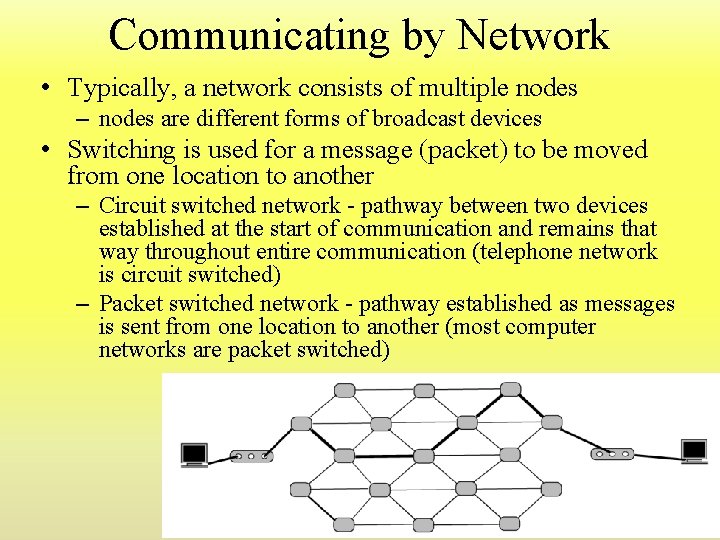 Communicating by Network • Typically, a network consists of multiple nodes – nodes are Communicating by Network • Typically, a network consists of multiple nodes – nodes are