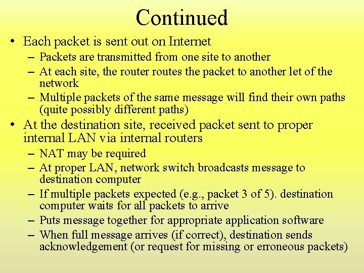 Continued • Each packet is sent out on Internet – Packets are transmitted from Continued • Each packet is sent out on Internet – Packets are transmitted from