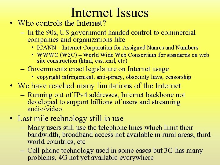 Internet Issues • Who controls the Internet? – In the 90 s, US government Internet Issues • Who controls the Internet? – In the 90 s, US government