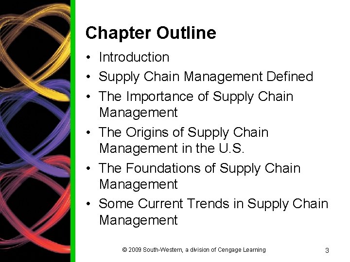 Chapter Outline • Introduction • Supply Chain Management Defined • The Importance of Supply