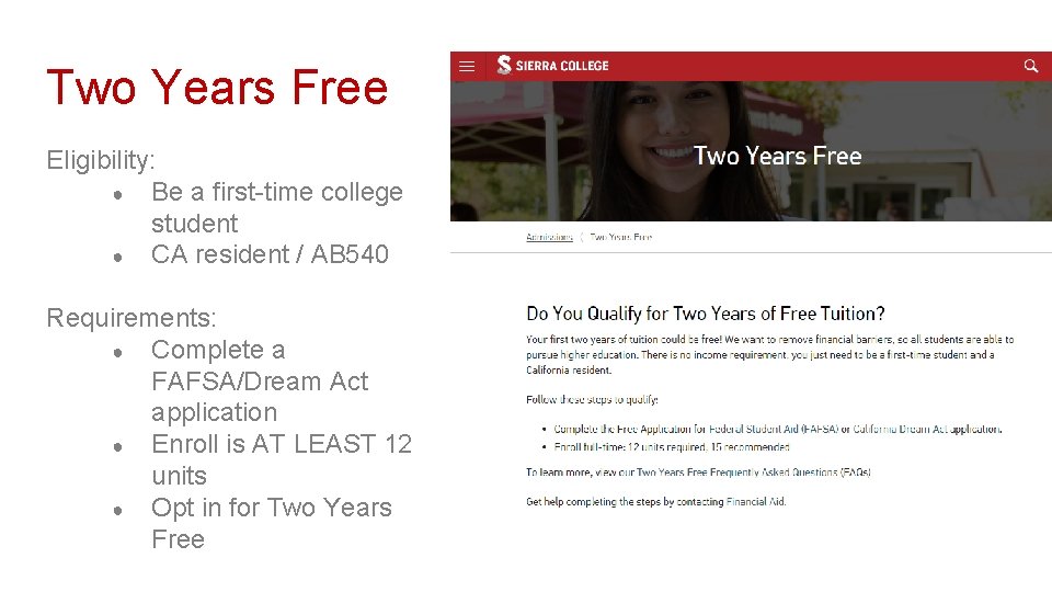 Two Years Free Eligibility: ● Be a first-time college student ● CA resident /