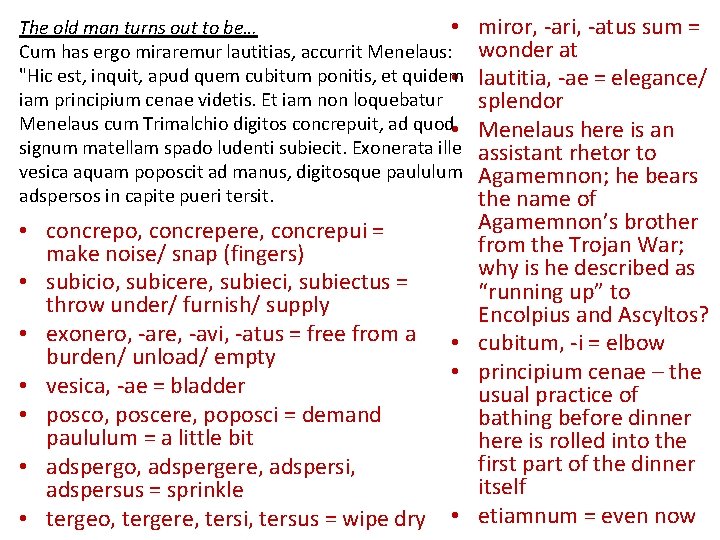 miror, -ari, -atus sum = wonder at lautitia, -ae = elegance/ splendor Menelaus here