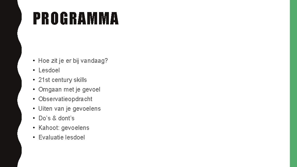 PROGRAMMA • Hoe zit je er bij vandaag? • Lesdoel • 21 st century