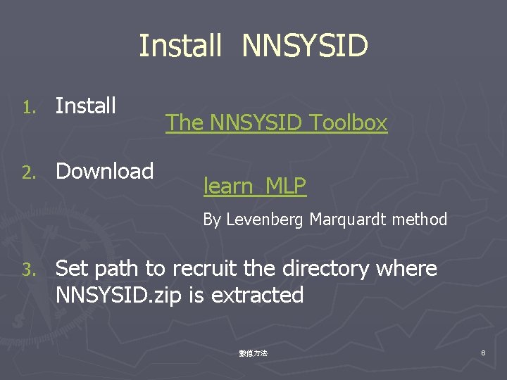 Install NNSYSID 1. Install 2. Download The NNSYSID Toolbox learn_MLP By Levenberg Marquardt method