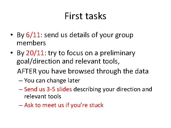 First tasks • By 6/11: send us details of your group members • By