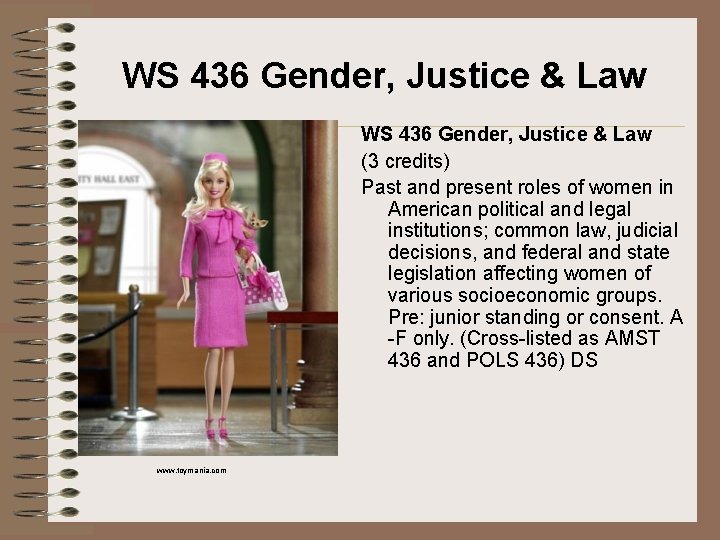 WS 436 Gender, Justice & Law (3 credits) Past and present roles of women