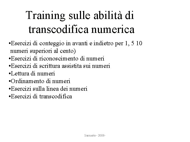 Training sulle abilità di transcodifica numerica • Esercizi di conteggio in avanti e indietro