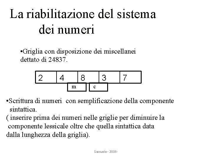 La riabilitazione del sistema dei numeri • Griglia con disposizione dei miscellanei dettato di