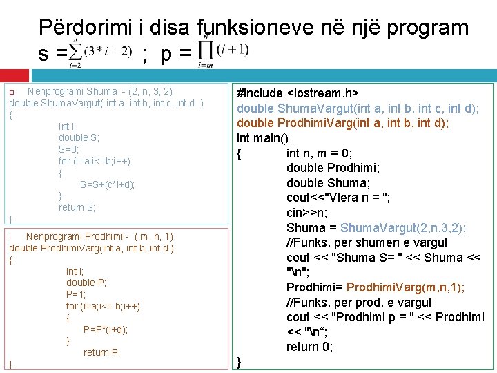 Përdorimi i disa funksioneve në një program s= ; p= Nenprogrami Shuma - (2,
