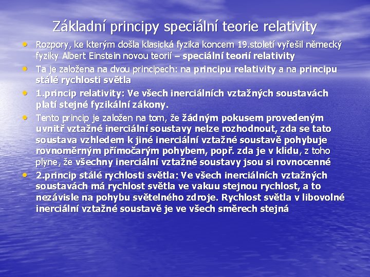 Základní principy speciální teorie relativity • Rozpory, ke kterým došla klasická fyzika koncem 19.
