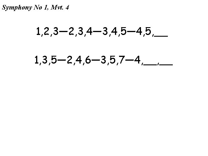 Symphony No 1, Mvt. 4 1, 2, 3— 2, 3, 4— 3, 4, 5—