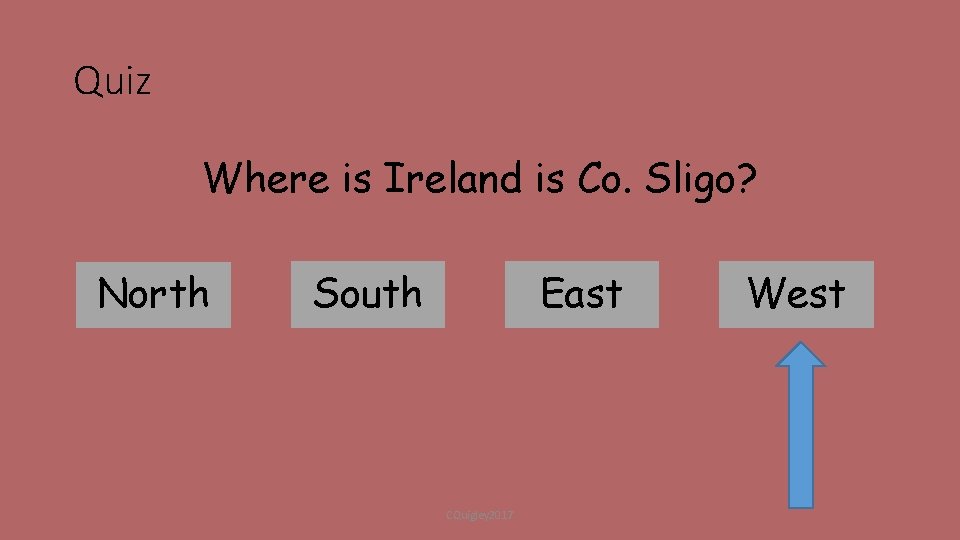Quiz Where is Ireland is Co. Sligo? North South East CQuigley 2017 West 