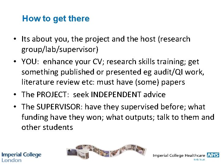 How to get there • Its about you, the project and the host (research