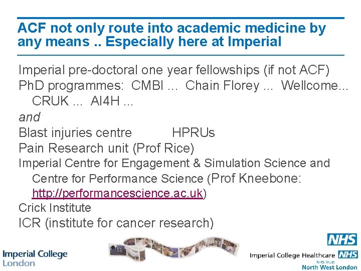 ACF not only route into academic medicine by any means. . Especially here at