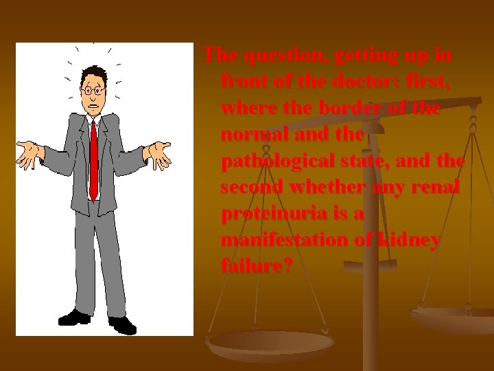 The question, getting up in front of the doctor: first, where the border of