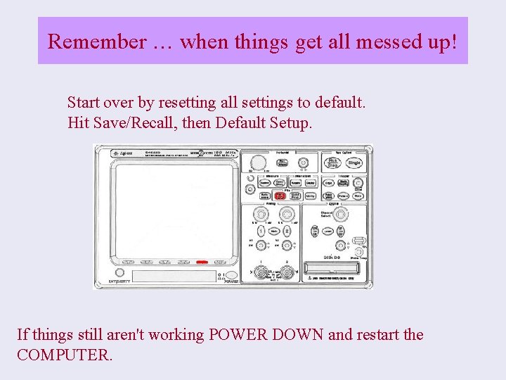 Remember … when things get all messed up! Start over by resetting all settings