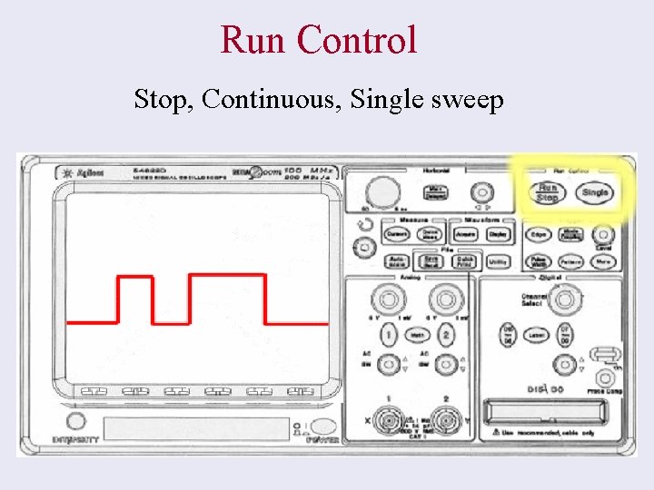 Run Control Stop, Continuous, Single sweep 