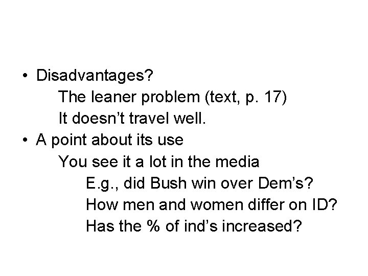  • Disadvantages? The leaner problem (text, p. 17) It doesn’t travel well. •