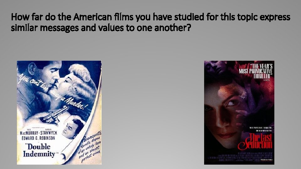 How far do the American films you have studied for this topic express similar
