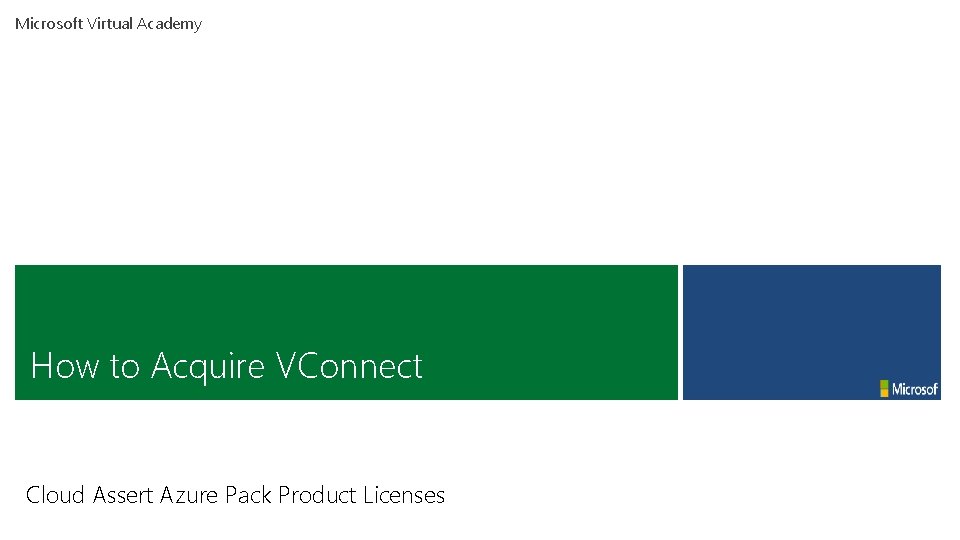 Microsoft Virtual Academy How to Acquire VConnect Cloud Assert Azure Pack Product Licenses 