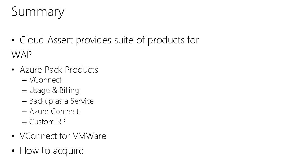 Summary • Cloud Assert provides suite of products for WAP • Azure Pack Products