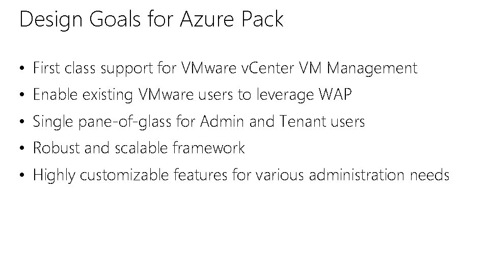 Design Goals for Azure Pack • First class support for VMware v. Center VM