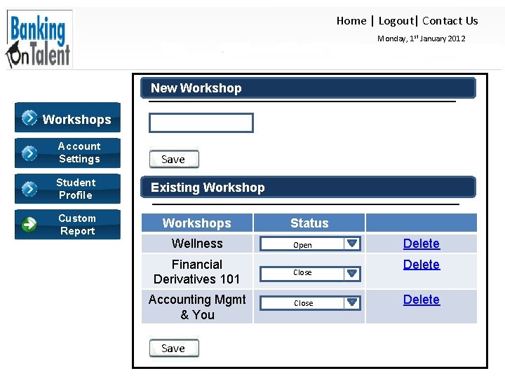 Home | Logout| Contact Us Monday, 1 st January 2012 New Workshops Account Settings