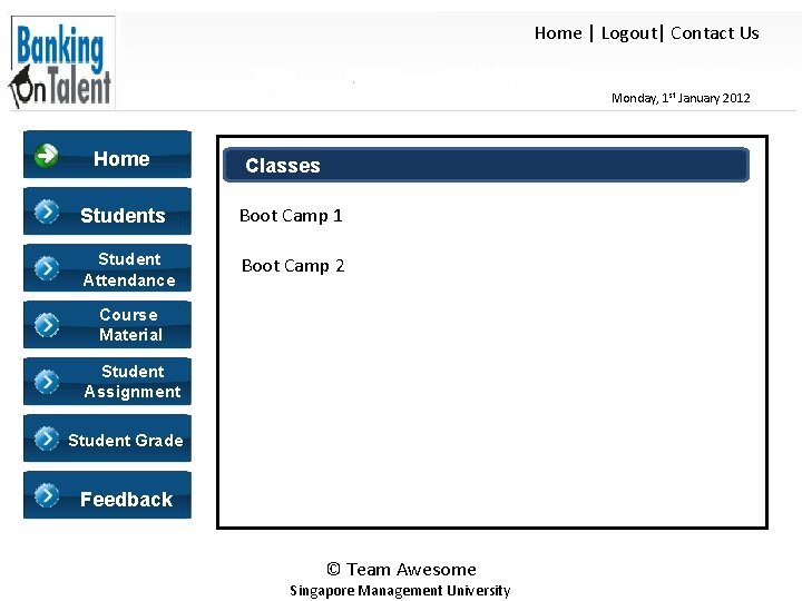 Home | Logout| Contact Us Monday, 1 st January 2012 Home Classes Students Boot