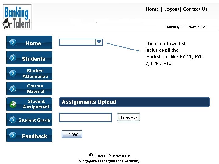 Home | Logout| Contact Us Monday, 1 st January 2012 The dropdown list includes