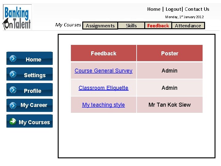 Home | Logout| Contact Us Monday, 1 st January 2012 My Courses Assignments Home