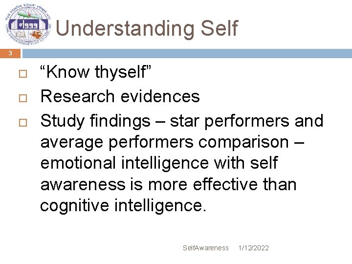 Understanding Self 3 “Know thyself” Research evidences Study findings – star performers and average