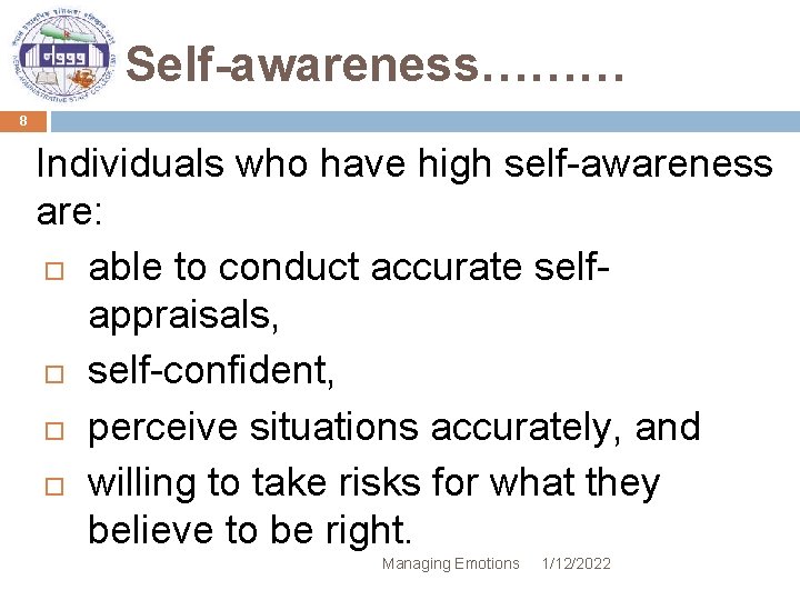 Self-awareness……… 8 Individuals who have high self-awareness are: able to conduct accurate selfappraisals, self-confident,