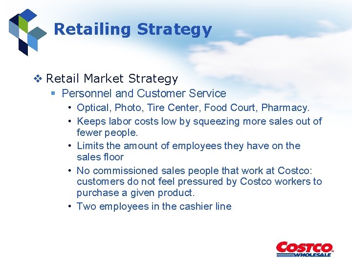 Retailing Strategy v Retail Market Strategy § Personnel and Customer Service • Optical, Photo,