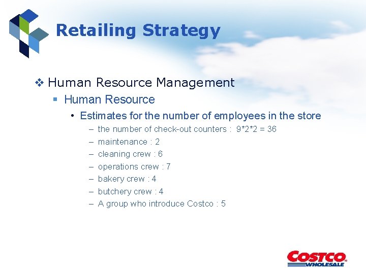 Retailing Strategy v Human Resource Management § Human Resource • Estimates for the number