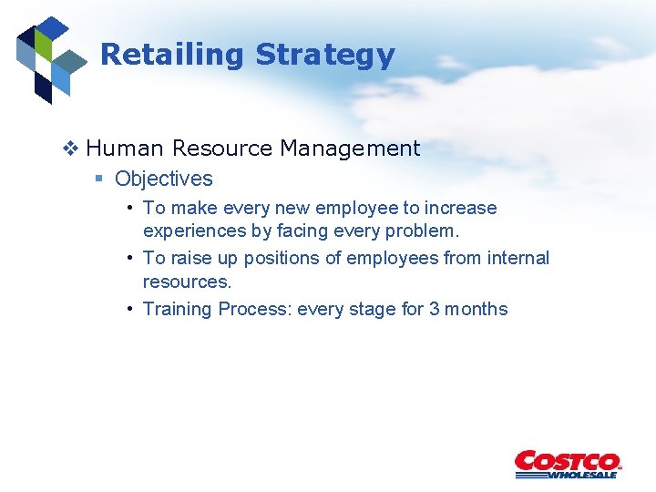 Retailing Strategy v Human Resource Management § Objectives • To make every new employee