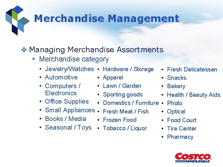Merchandise Management v Managing Merchandise Assortments § Merchandise category • Jewelry/Watches • Hardware /