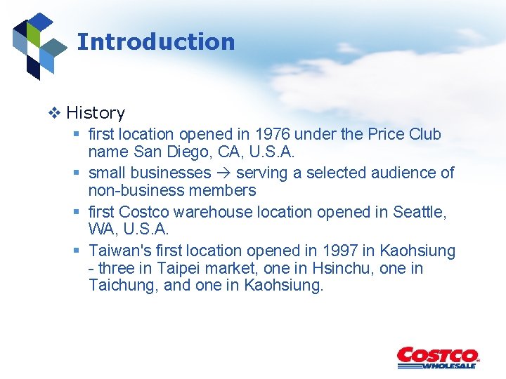 Introduction v History § first location opened in 1976 under the Price Club name