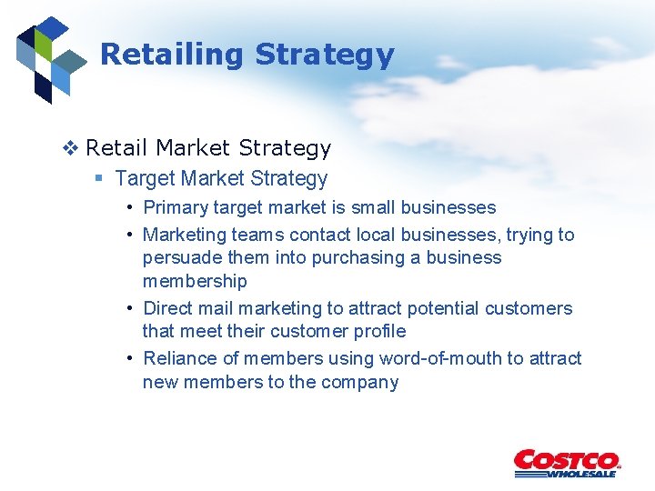 Retailing Strategy v Retail Market Strategy § Target Market Strategy • Primary target market