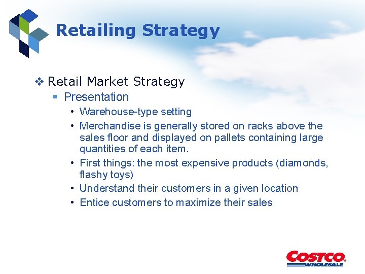 Retailing Strategy v Retail Market Strategy § Presentation • Warehouse-type setting • Merchandise is