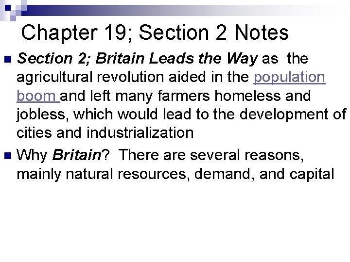 Chapter 19; Section 2 Notes Section 2; Britain Leads the Way as the agricultural