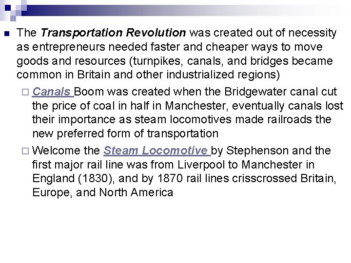 n The Transportation Revolution was created out of necessity as entrepreneurs needed faster and
