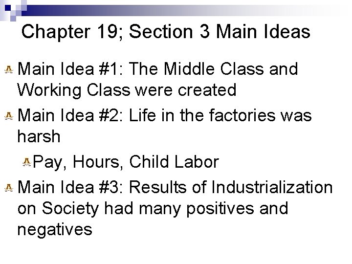 Chapter 19; Section 3 Main Ideas Main Idea #1: The Middle Class and Working