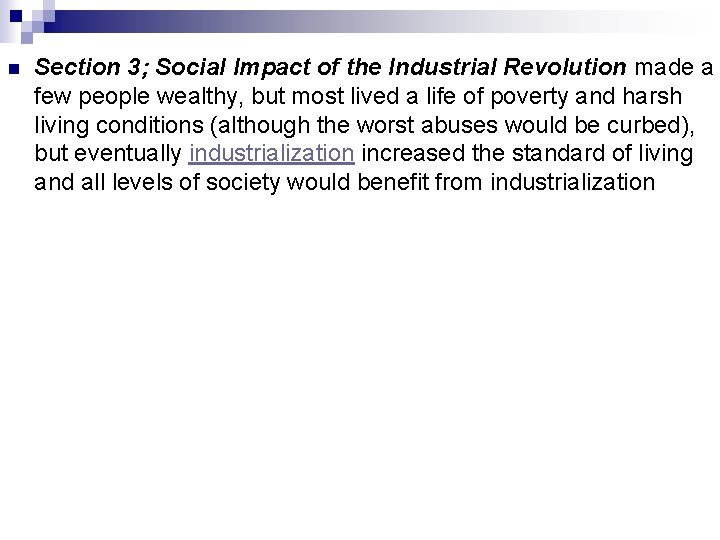 n Section 3; Social Impact of the Industrial Revolution made a few people wealthy,