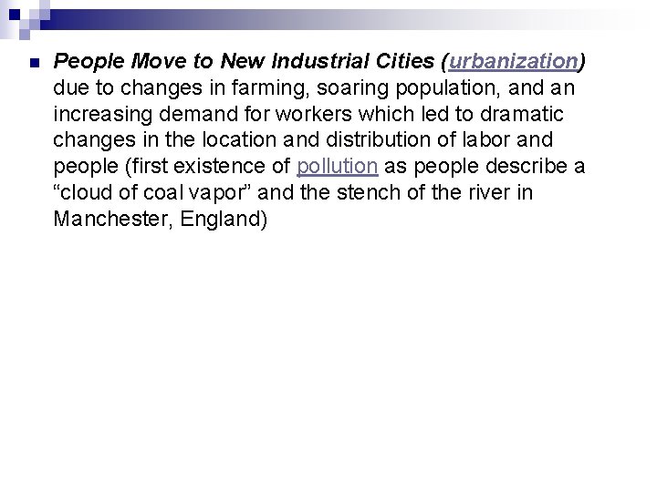 n People Move to New Industrial Cities (urbanization) due to changes in farming, soaring