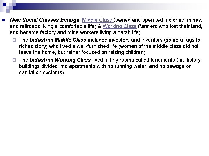 n New Social Classes Emerge: Middle Class (owned and operated factories, mines, and railroads