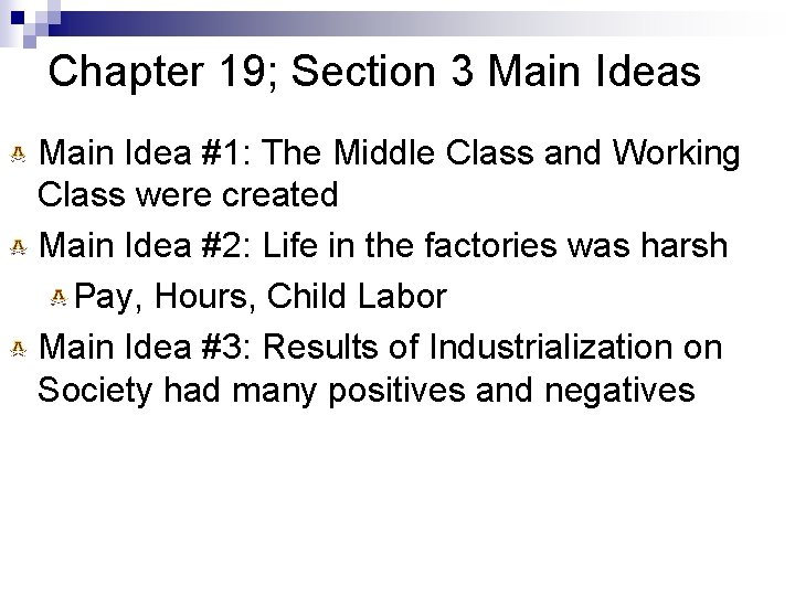 Chapter 19; Section 3 Main Ideas Main Idea #1: The Middle Class and Working