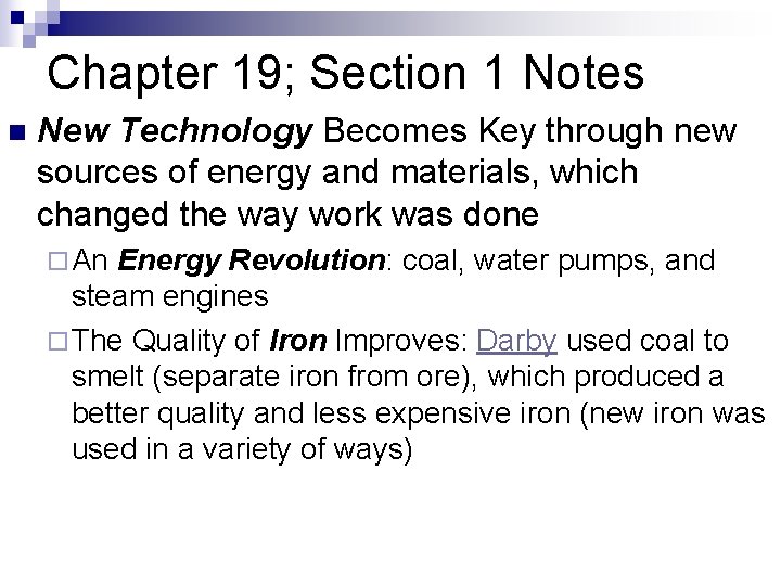 Chapter 19; Section 1 Notes n New Technology Becomes Key through new sources of