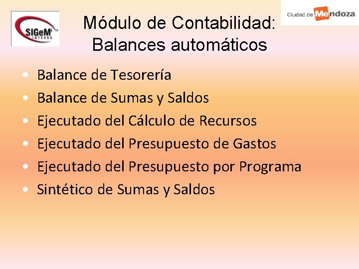 Módulo de Contabilidad: Balances automáticos • • • Balance de Tesorería Balance de Sumas