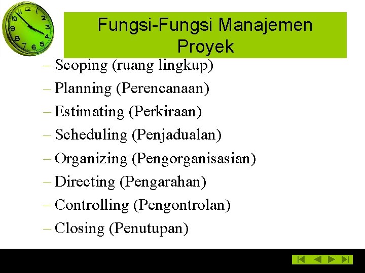 Fungsi-Fungsi Manajemen Proyek – Scoping (ruang lingkup) – Planning (Perencanaan) – Estimating (Perkiraan) –