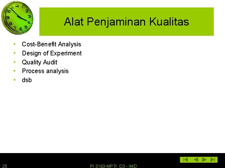 Alat Penjaminan Kualitas • • • 25 Cost-Benefit Analysis Design of Experiment Quality Audit